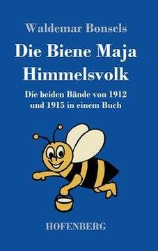 portada Die Biene Maja / Himmelsvolk: Die beiden Bände von 1912 und 1915 in einem Buch (en Alemán)
