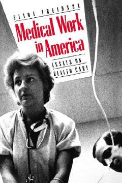 portada medical work in america: essays on health care