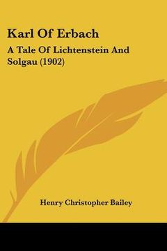 portada karl of erbach: a tale of lichtenstein and solgau (1902) (en Inglés)