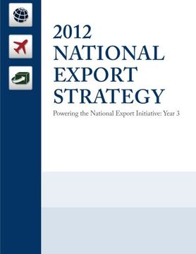 portada 2012 National Export Strategy: Powering the National Export Initiative