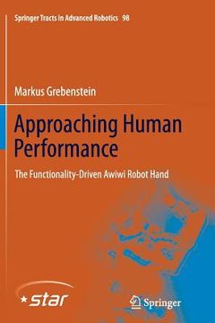 portada Approaching Human Performance: The Functionality-Driven Awiwi Robot Hand (en Inglés)