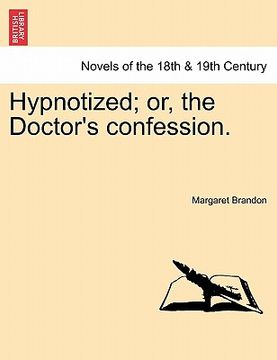 portada hypnotized; or, the doctor's confession. (en Inglés)