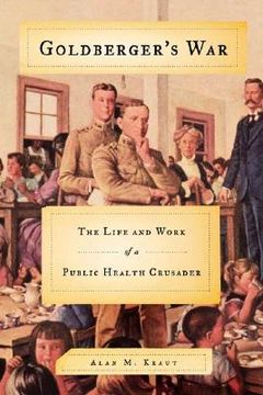 portada goldberger's war: the life and work of a public health crusader (en Inglés)