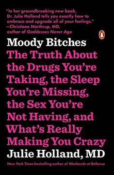 portada Moody Bitches: The Truth About the Drugs You're Taking, the Sleep You're Missing, the sex You're not Having, and What's Really Making you Crazy (in English)