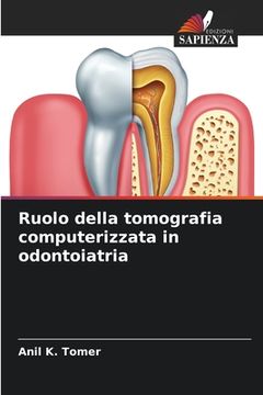 portada Ruolo della tomografia computerizzata in odontoiatria (in Italian)