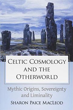 portada Celtic Cosmology and the Otherworld: Mythic Origins, Sovereignty and Liminality (in English)
