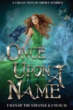 portada Once Upon a Name: Tales of the Strange and Unusual (en Inglés)