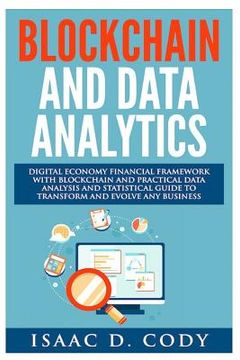 portada Blockchain Technology And Data Analytics. Digital Economy Financial Framework With Practical Data Analysis And Statistical Guide to Transform And Evol (in English)
