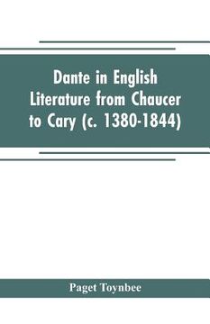 portada Dante in English literature from Chaucer to Cary (c. 1380-1844)