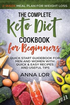 portada The Complete Keto Diet Cookbook for Beginners (en Inglés)