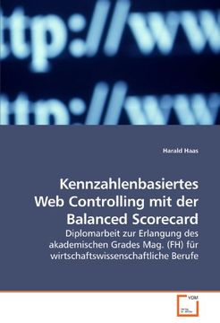 portada Kennzahlenbasiertes Web Controlling mit der Balanced Scorecard: Diplomarbeit zur Erlangung des akademischen Grades Mag. (FH) für wirtschaftswissenschaftliche Berufe