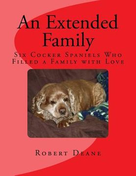 portada An Extended Family: Six Cocker Spaniels Who Filled a Family with Love (en Inglés)