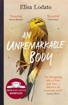 portada An Unremarkable Body: Shortlisted for the Costa First Novel Award 2018 (in English)