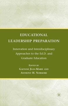 portada Educational Leadership Preparation: Innovation and Interdisciplinary Approaches to the Ed.D. and Graduate Education