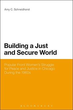 portada Building a Just and Secure World: Popular Front Women's Struggle for Peace and Justice in Chicago During the 1960s (en Inglés)