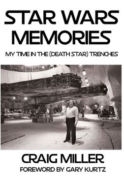 portada Star Wars Memories: My Time In The (Death Star) Trenches (in English)