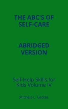 portada Self Help Skills for Kids - Volume IV - Abridged: ABC's for Self Care (en Inglés)