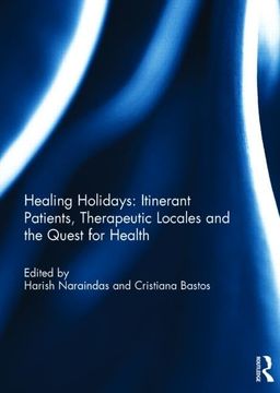 portada Healing Holidays: Itinerant Patients, Therapeutic Locales and the Quest for Health (en Inglés)