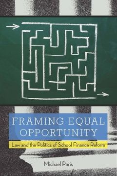 portada Framing Equal Opportunity: Law and the Politics of School Finance Reform (en Inglés)