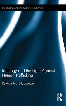 portada Ideology and the Fight Against Human Trafficking (Routledge Advances in Sociology) (in English)
