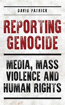 portada Reporting Genocide: Media, Mass Violence and Human Rights (en Inglés)