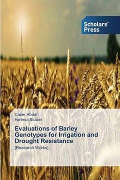 portada Evaluations of Barley Genotypes for Irrigation and Drought Resistance