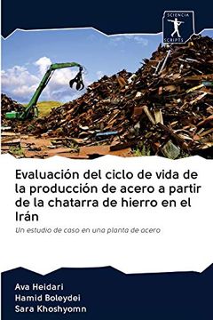 portada Evaluación del Ciclo de Vida de la Producción de Acero a Partir de la Chatarra de Hierro en el Irán: Un Estudio de Caso en una Planta de Acero
