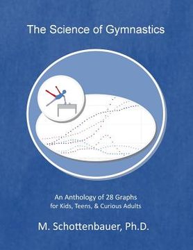 The Science of Gymnastics: An Anthology of 28 Graphs for Kids, Teens, & Curious Adults