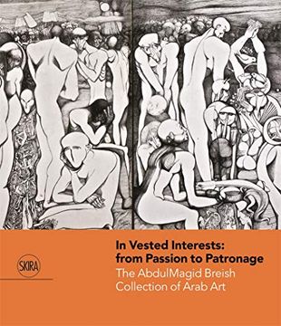 portada In Vested Interests: From Passion to Patronage: The Abdulmagid Breish Collection of Arab art 