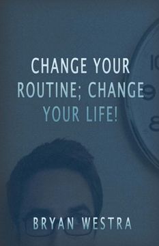 portada Change Your Routine; Change Your Life!