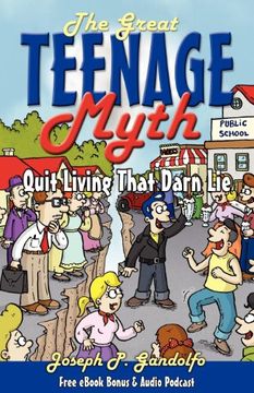 portada The Great Teenage Myth: Stop Living That Darn Lie! (in English)