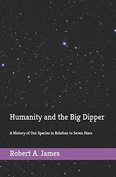 portada Humanity and the big Dipper: A History of our Species in Relation to Seven Stars (in English)