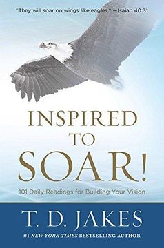 portada Inspired To Soar!: 101 Daily Readings For Building Your Vision (en Inglés)