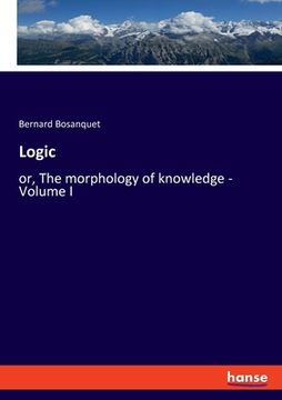 portada Logic: or, The morphology of knowledge - Volume I