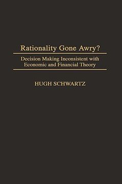 portada rationality gone awry?: decision making inconsistent with economic and financial theory (en Inglés)