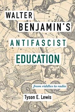 portada Walter Benjamin'S Antifascist Education: From Riddles to Radio (en Inglés)