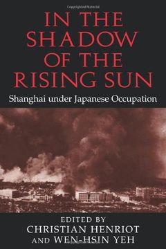 portada In the Shadow of the Rising Sun: Shanghai Under Japanese Occupation (Cambridge Modern China Series) (en Inglés)