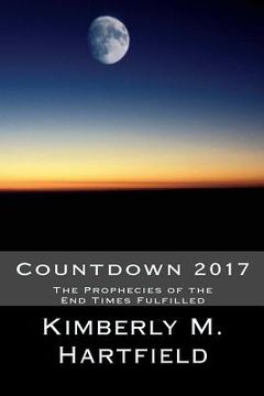 portada Countdown 2017: The Prophecies of the End Times Fulfilled (en Inglés)