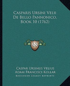 portada Casparis Ursini Velii De Bello Pannonico, Book 10 (1762) (en Latin)