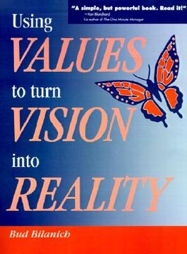 portada using values to turn vision into reality (en Inglés)