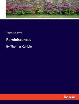 portada Reminiscences: By Thomas Carlyle (en Inglés)