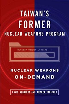portada Taiwan'S Former Nuclear Weapons Program: Nuclear Weapons On-Demand (en Inglés)