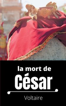 portada La mort de César: Tragédie en trois actes de Voltaire (en Francés)