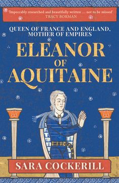 portada Eleanor of Aquitaine: Queen of France and England, Mother of Empires 