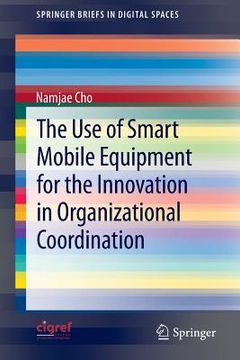 portada the use of smart mobile equipment for the innovation in organizational coordination (en Inglés)