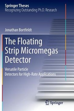 portada The Floating Strip Micromegas Detector: Versatile Particle Detectors for High-Rate Applications (en Inglés)
