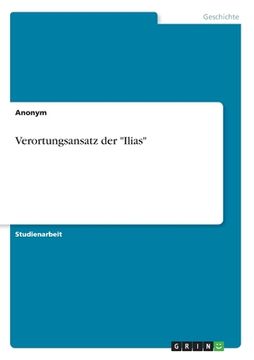 portada Verortungsansatz der "Ilias" (in German)