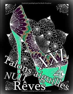 portada Talons Aiguilles Reves Nuit xxl 2: Coloriages Pour Adultes: Coloriage Anti-Stress (en Francés)