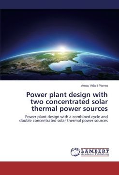 portada Power Plant Design with Two Concentrated Solar Thermal Power Sources