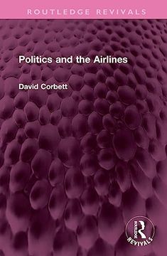 portada Politics and the Airlines (Routledge Revivals) (en Inglés)